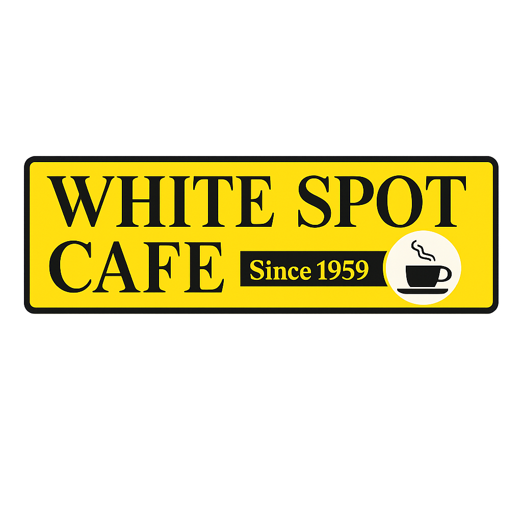 White Spot Cafe — Since 1959